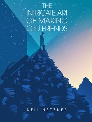 cover image of The Intricate Art of Making Old Friends